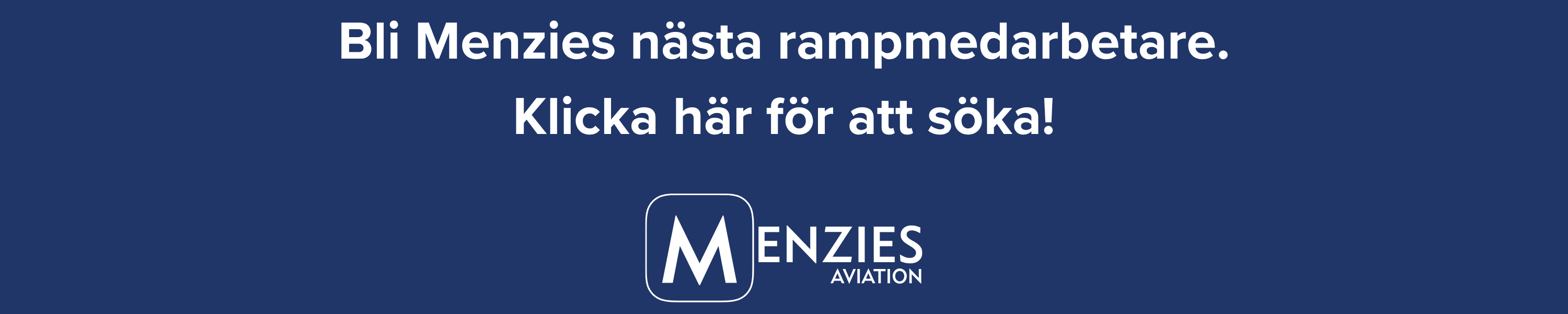 Bli Menzies nästa rampmedarbetare. Klicka här för att söka! Menzies Aviation